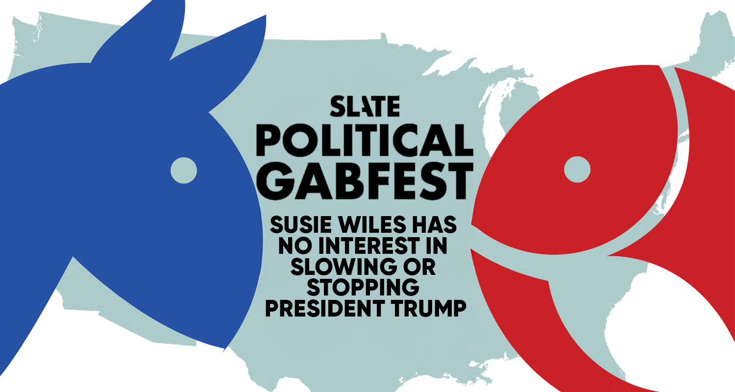 Susie Wiles Has No Interest in Slowing or Stopping President Trump